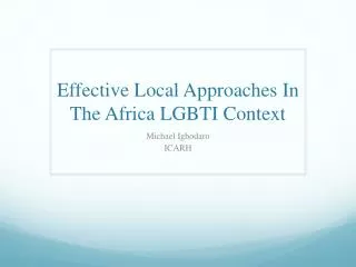 Effective Local Approaches In T he Africa LGBTI Context