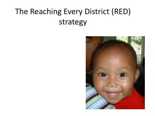 The Reaching Every District (RED) strategy