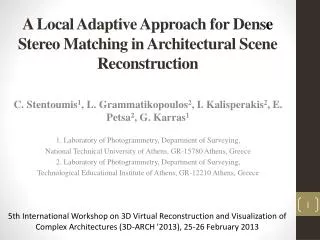 A Local Adaptive Approach for Dens e Stereo Matching i n Architectural Scene Reconstruction