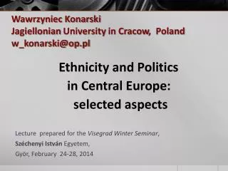 Wawrzyniec Konarski Jagiellonian University in Cracow , Poland w_konarski@op.pl