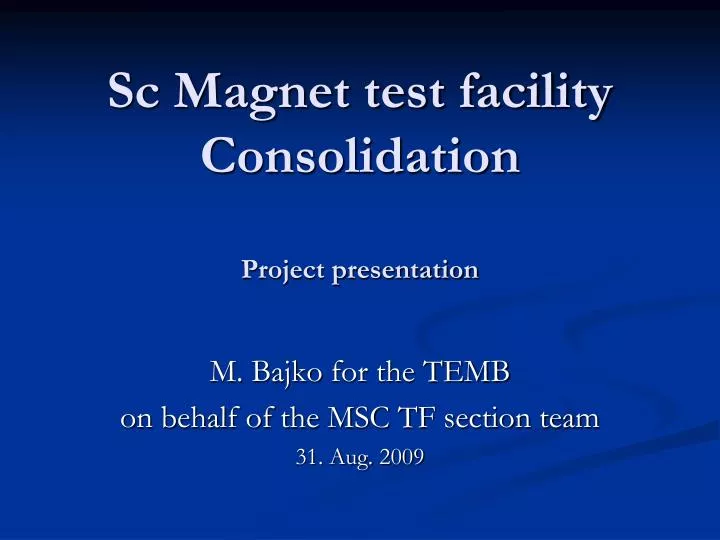 sc magnet test facility consolidation project presentation