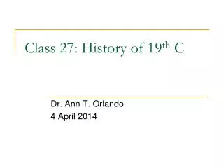 Class 27 : History of 19 th C