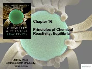 Chapter 16 Principles of Chemical Reactivity: Equilibria