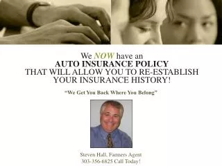 We NOW have an AUTO INSURANCE POLICY
