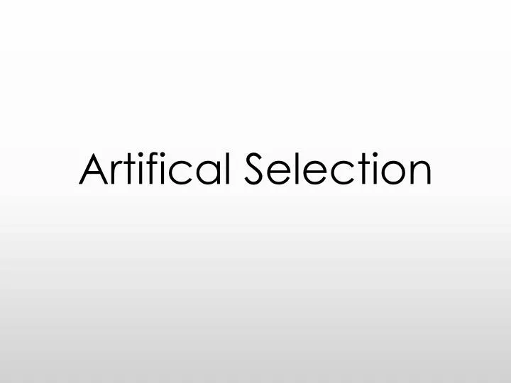 artifical selection