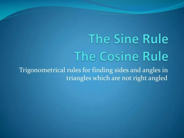 the sine rule the cosine rule