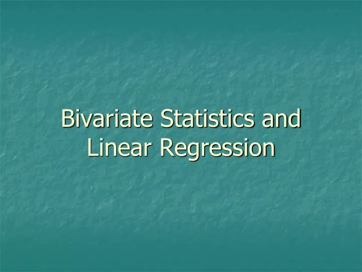 bivariate statistics and linear regression