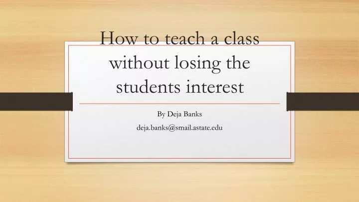 how to teach a class without losing the students interest