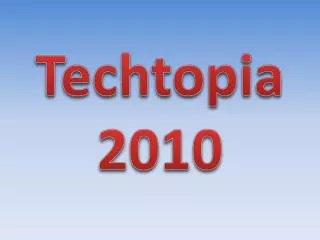 Techtopia 2010