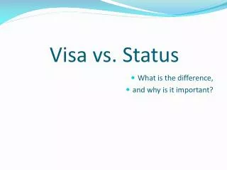 Visa vs. Status