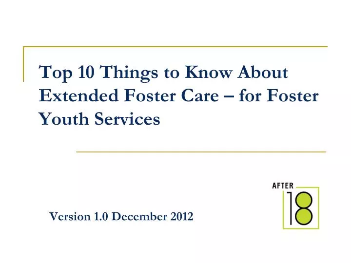 top 10 things to know about extended foster care for foster youth services