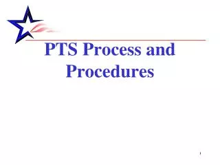 PTS Process and Procedures
