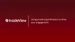 Using product gamification to drive user engagement - slide 1