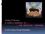A people devoted to... 	...the apostles’ teaching (A call to change, through discipleship) - slide 1