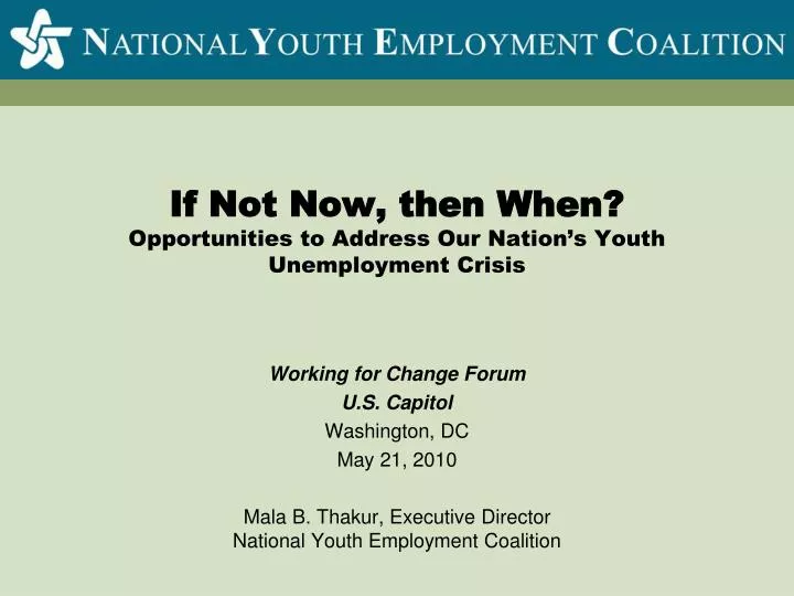 if not now then when opportunities to address our nation s youth unemployment crisis