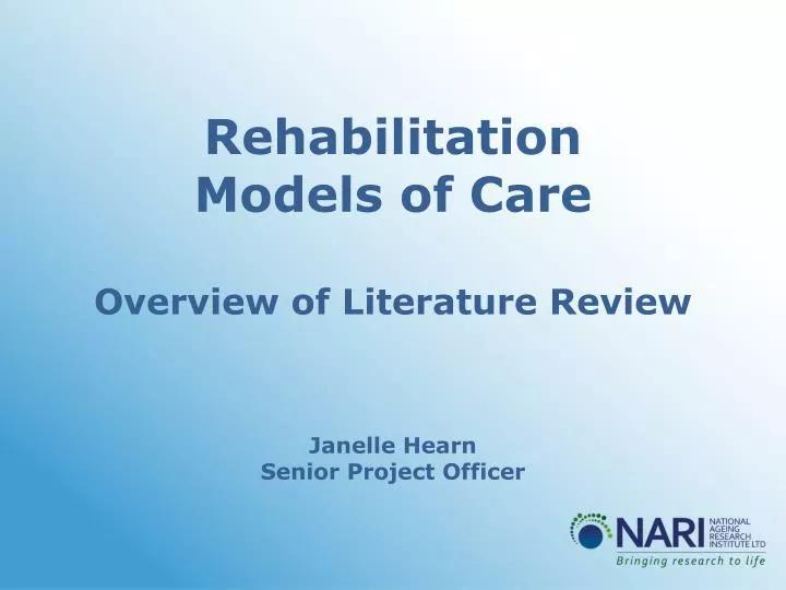 rehabilitation models of care overview of literature review janelle hearn senior project officer
