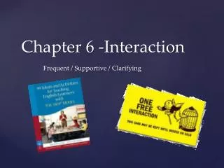 Chapter 6 -Interaction