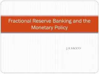 Fractional Reserve Banking and the Monetary Policy