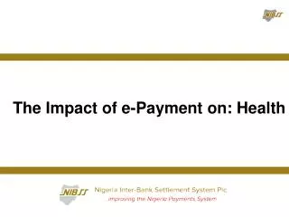 The Impact of e-Payment on: Health