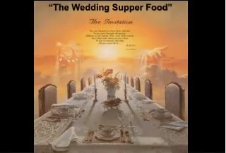 “The Wedding Supper Food”