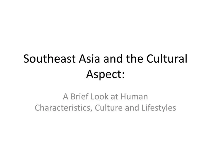 southeast asia and the cultural aspect