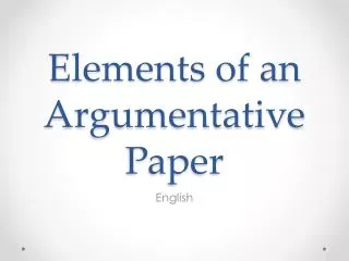 Elements of an Argumentative Paper