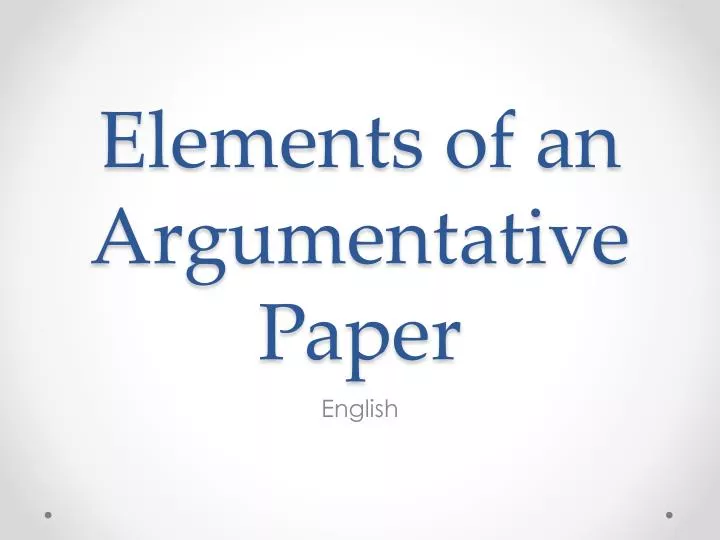 elements of an argumentative paper
