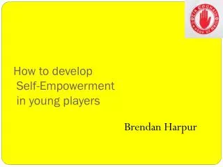 How to develop Self-Empowerment in young players