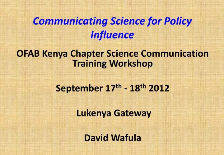 Ppt Communicating Science For Policy Influence Powerpoint Presentation Id1884455