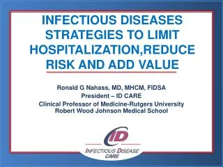 INFECTIOUS DISEASES STRATEGIES TO LIMIT HOSPITALIZATION,REDUCE RISK AND ADD VALUE