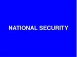NATIONAL SECURITY - slide 1