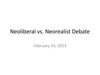 Neoliberal vs. Neorealist Debate