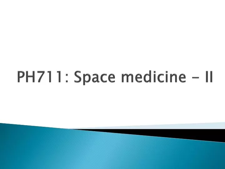 ph711 space medicine ii
