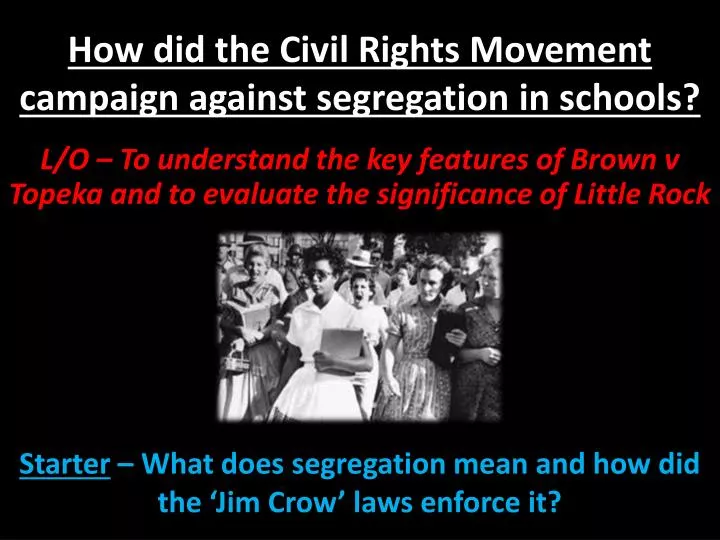 how did the civil rights movement campaign against segregation in schools