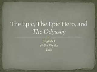 The Epic, The Epic Hero, and The Odyssey