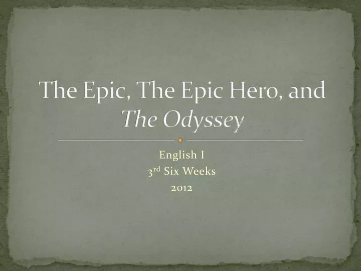the epic the epic hero and the odyssey