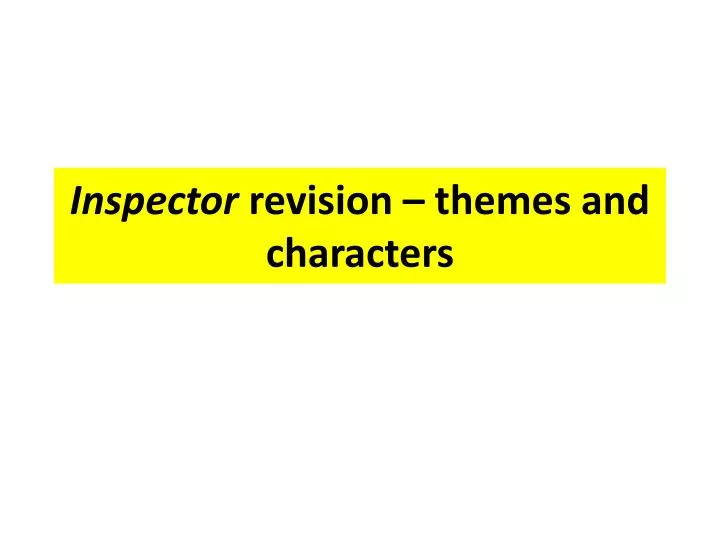 inspector revision themes and characters