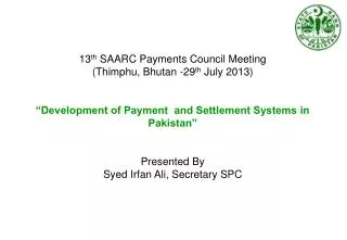 13 th SAARC Payments Council Meeting (Thimphu, Bhutan -29 th July 2013)