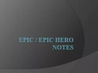 Epic / Epic Hero Notes