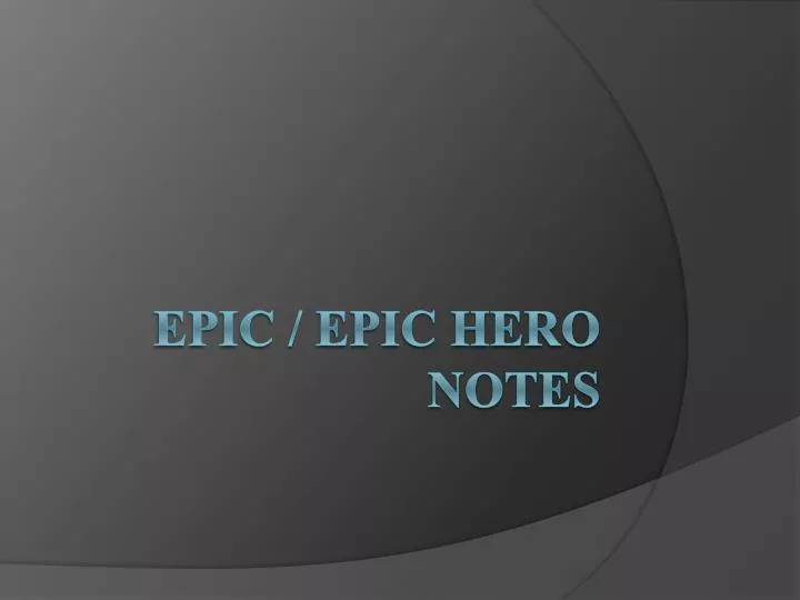 epic epic hero notes