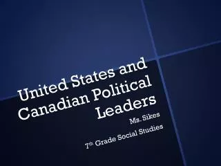 United States and Canadian Political Leaders