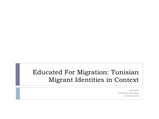 Educated For Migration: Tunisian Migrant Identities in Context