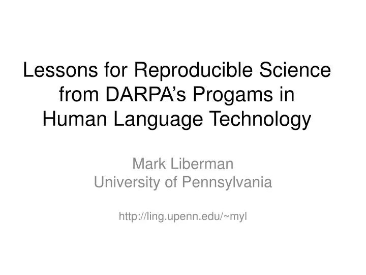 lessons for reproducible science from darpa s progams in human language technology