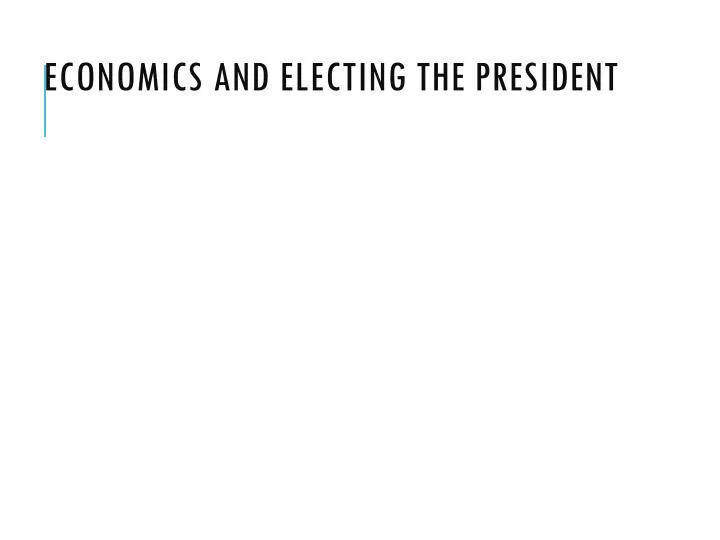 economics and electing the president
