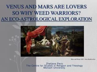Venus and Mars are lovers So why Weed Warriors? An Eco-Astrological exploration
