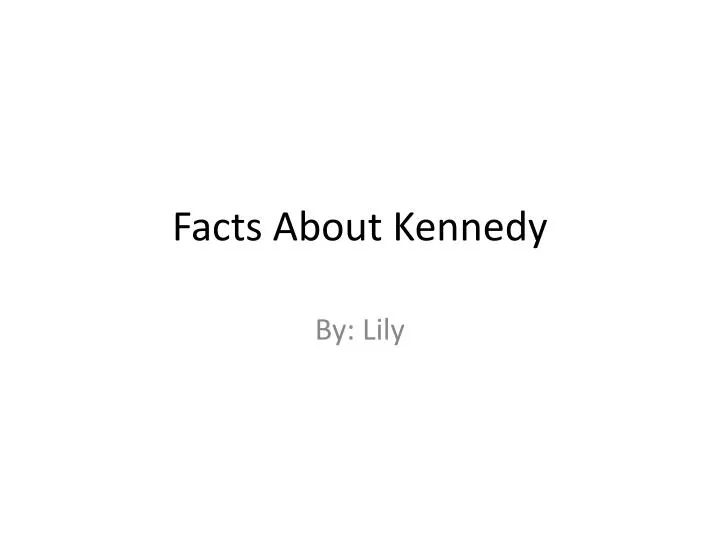 facts about kennedy