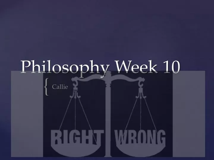 philosophy week 10