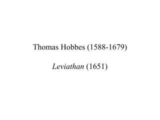 Thomas Hobbes ( 1588-1679 ) Leviathan (1651)