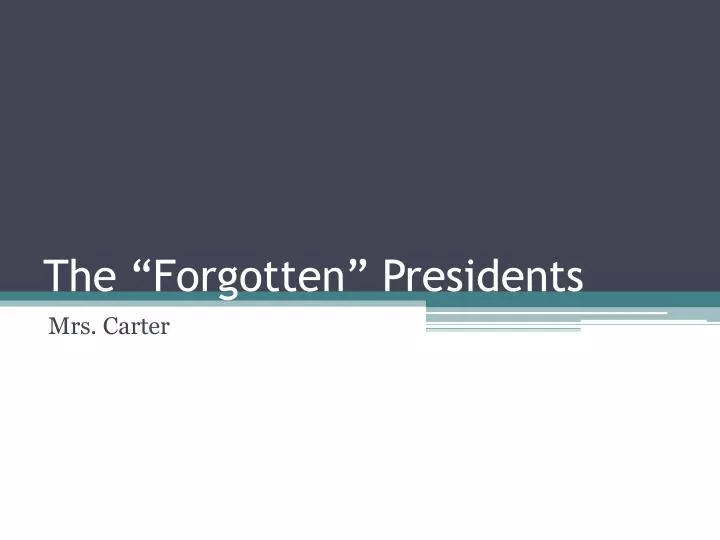 the forgotten presidents