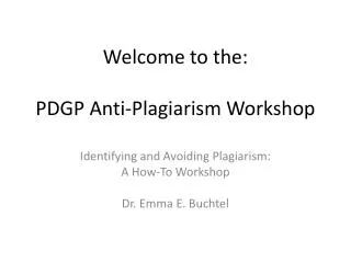 Welcome to the: PDGP Anti-Plagiarism Workshop
